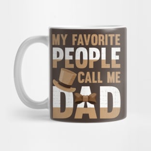 My Favorite People Call Me Dad Mug